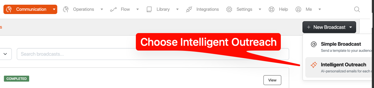 Open the New Broadcast menu and choose Intelligent Outreach